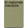 Bi-regionale interactie by Unknown