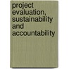 Project evaluation, sustainability and accountability by F.J. Sijtsma