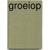 GroeiOp by J. Tettero