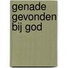 Genade gevonden bij God door R. Koops