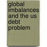 Global Imbalances and the US Debt Problem door J.D.