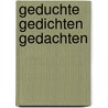 Geduchte gedichten gedachten by J. Aukema