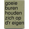 Goeie buren houden zich op d'r eigen door T. Blokland