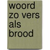 Woord zo vers als brood by Walter Pater
