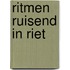 Ritmen ruisend in riet