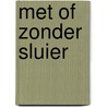 Met of zonder sluier door Merkx