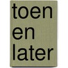 Toen en later door Steven Membrecht