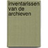 Inventarissen van de archieven