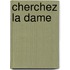 Cherchez la dame