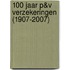 100 jaar p&v verzekeringen (1907-2007)