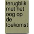 Terugblik met het oog op de toekomst