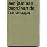 Een jaar aan boord van de H.M.Siboga by W. van Bosse