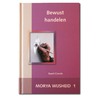 Bewust handelen door Morya