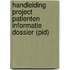 Handleiding Project Patienten Informatie Dossier (PID)