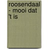 Roosendaal - Mooi dat 't is by Unknown