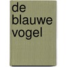 De blauwe vogel door R. Broere