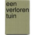 Een verloren tuin