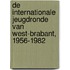 De internationale jeugdronde van West-Brabant, 1956-1982