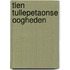Tien Tullepetaonse Oogheden