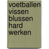 Voetballen vissen blussen hard werken door Verhoog