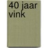 40 jaar vink