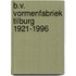 B.V. Vormenfabriek Tilburg 1921-1996
