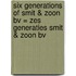 Six generations of Smit & zoon bv = zes generaties Smit & zoon bv