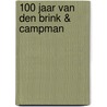 100 jaar Van den Brink & Campman by J. Verhoog