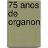 75 Anos de Organon