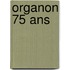 Organon 75 ans