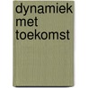 Dynamiek met toekomst by T. Zoeter
