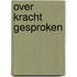 Over kracht gesproken