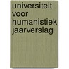 Universiteit voor Humanistiek Jaarverslag by Unknown