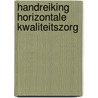Handreiking horizontale kwaliteitszorg door M.A. Leentvaas-Braakman