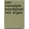 Over menselyke waardigheid ned. engels by Elders