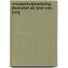 Vrouwenhulpverlening: diversiteit als bron van zorg door J. van Mens-Verhulst