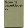 Tegen de paperklippen op door Martin Boot