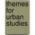 Themes for urban studies