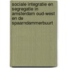Sociale integratie en segregatie in Amsterdam Oud-West en de Spaarndammerbuurt door R.P. Hortulanus