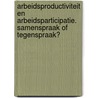 Arbeidsproductiviteit en Arbeidsparticipatie. Samenspraak of tegenspraak? door B. Fruytier