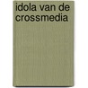 Idola van de Crossmedia door Helen van Vliet