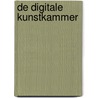 De Digitale Kunstkammer by Helen van Vliet