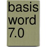 Basis word 7.0 door B.M.A.L.C. Hellemans-de Klerk