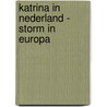 Katrina in Nederland - storm in Europa by E.H. Dykstra