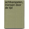 Achtkarspelen, mensen door de tijd door D. de Graaf