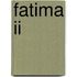 FATIMA II