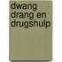 Dwang drang en drugshulp