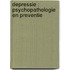 Depressie : psychopathologie en preventie