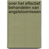 Over het effectief behandelen van angststoornissen door Onbekend