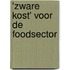 'Zware kost' voor de foodsector